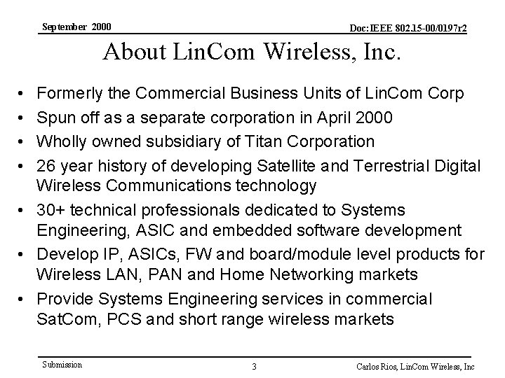 September 2000 Doc: IEEE 802. 15 -00/0197 r 2 About Lin. Com Wireless, Inc.