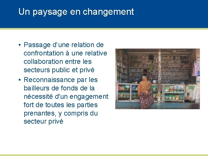 Un paysage en changement • Passage d’une relation de confrontation à une relative collaboration