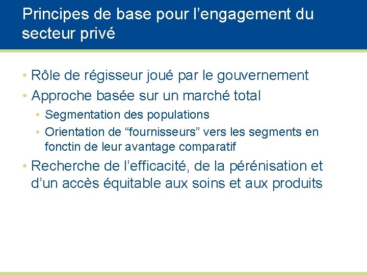 Principes de base pour l’engagement du secteur privé • Rôle de régisseur joué par