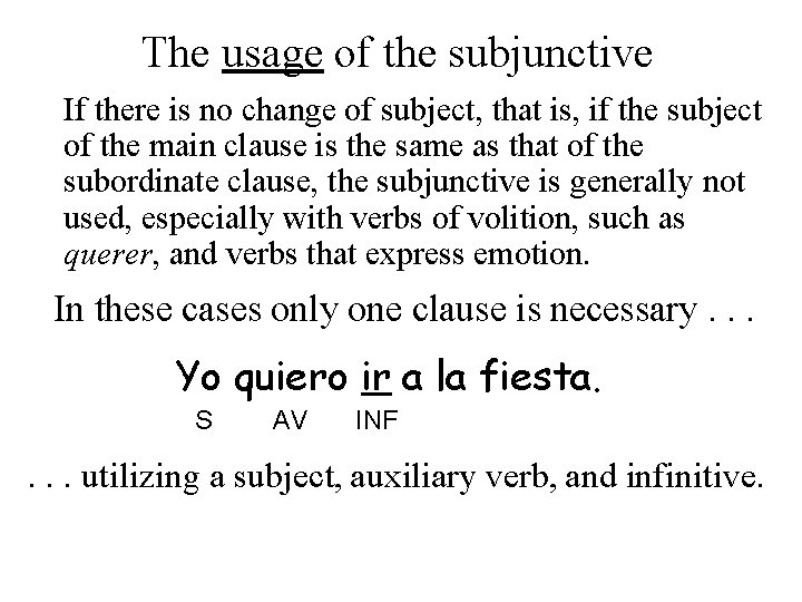 The usage of the subjunctive If there is no change of subject, that is,