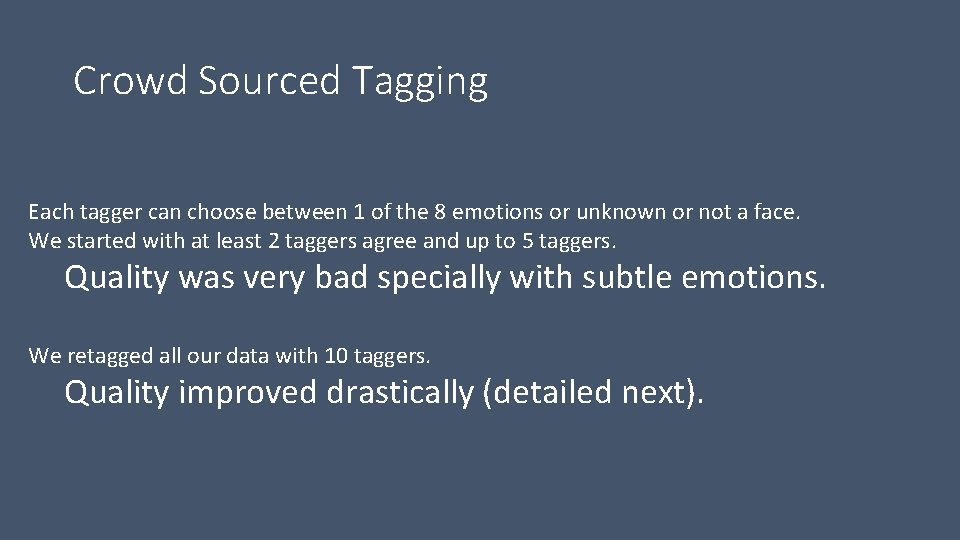 Crowd Sourced Tagging Each tagger can choose between 1 of the 8 emotions or