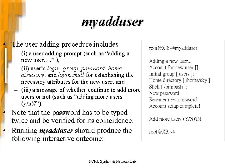 myadduser • The user adding procedure includes – (i) a user adding prompt (such