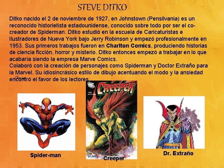 STEVE DITKO Ditko nacido el 2 de noviembre de 1927, en Johnstown (Pensilvania) es