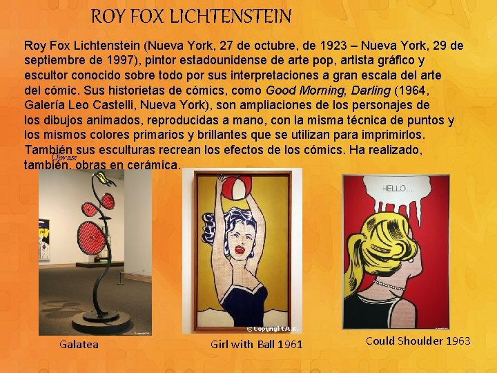 ROY FOX LICHTENSTEIN Roy Fox Lichtenstein (Nueva York, 27 de octubre, de 1923 –