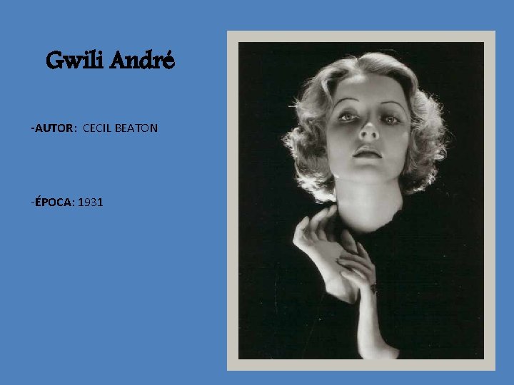 Gwili André -AUTOR: CECIL BEATON -ÉPOCA: 1931 