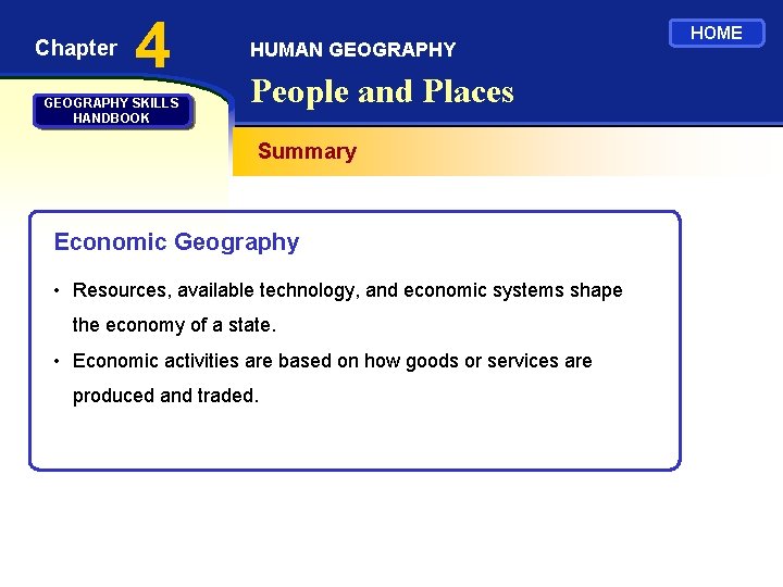 Chapter 4 GEOGRAPHY SKILLS HANDBOOK HUMAN GEOGRAPHY People and Places Summary Economic Geography •