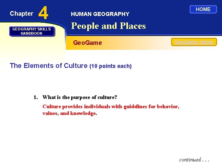 Chapter 4 GEOGRAPHY SKILLS HANDBOOK HOME HUMAN GEOGRAPHY People and Places Geo. Game Home