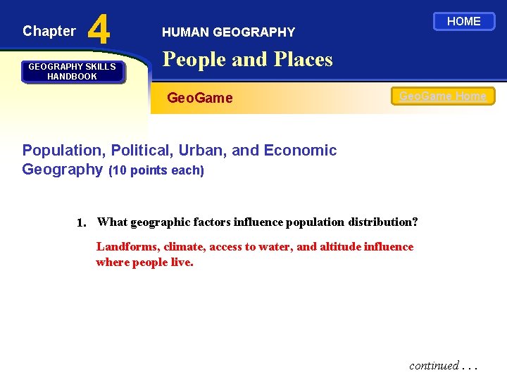 Chapter 4 GEOGRAPHY SKILLS HANDBOOK HOME HUMAN GEOGRAPHY People and Places Geo. Game Home