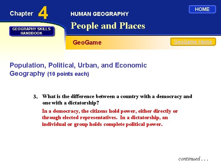 Chapter 4 GEOGRAPHY SKILLS HANDBOOK HOME HUMAN GEOGRAPHY People and Places Geo. Game Home