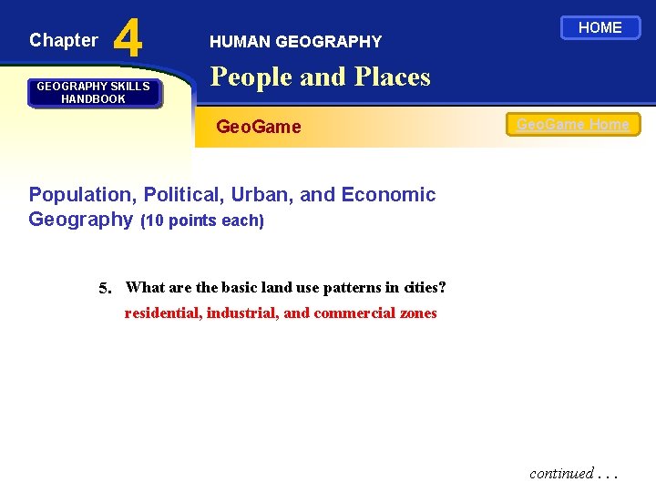 Chapter 4 GEOGRAPHY SKILLS HANDBOOK HUMAN GEOGRAPHY HOME People and Places Geo. Game Home