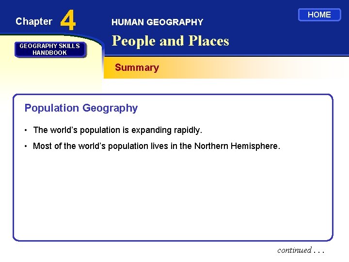 Chapter 4 GEOGRAPHY SKILLS HANDBOOK HOME HUMAN GEOGRAPHY People and Places Summary Population Geography