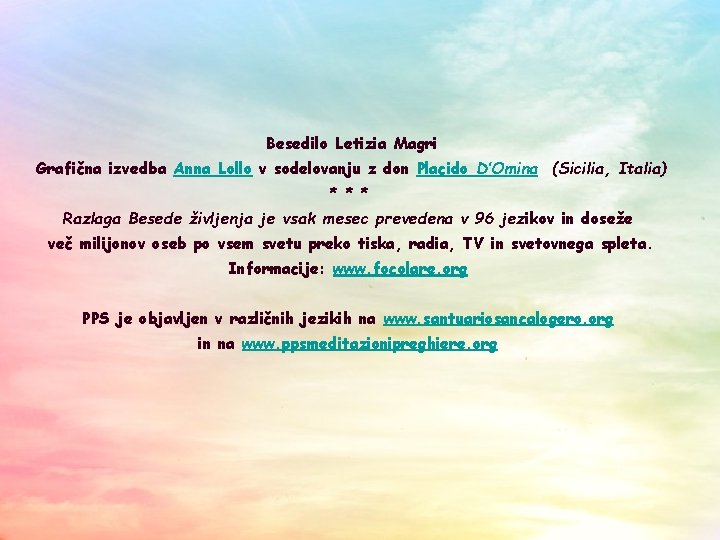 Besedilo Letizia Magri Grafična izvedba Anna Lollo v sodelovanju z don Placido D’Omina (Sicilia,