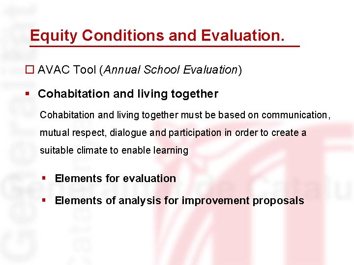 Equity Conditions and Evaluation. o AVAC Tool (Annual School Evaluation) § Cohabitation and living