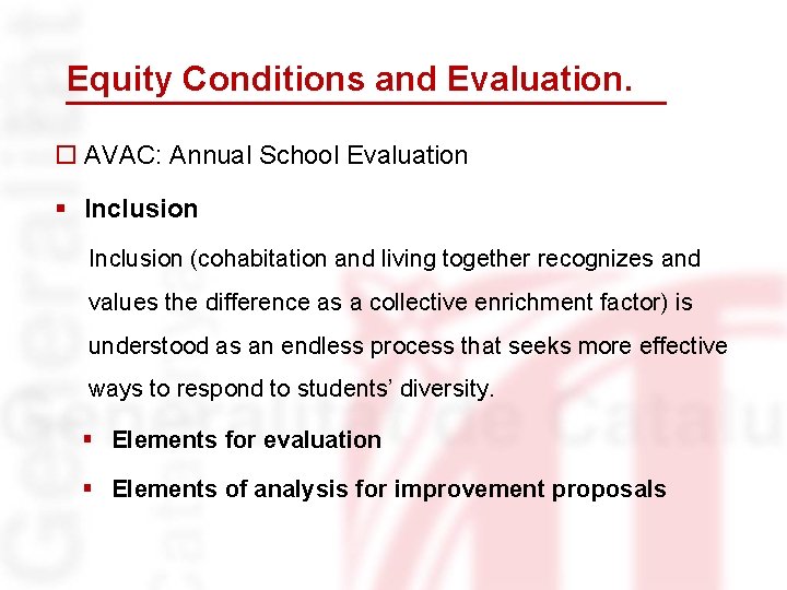 Equity Conditions and Evaluation. o AVAC: Annual School Evaluation § Inclusion (cohabitation and living