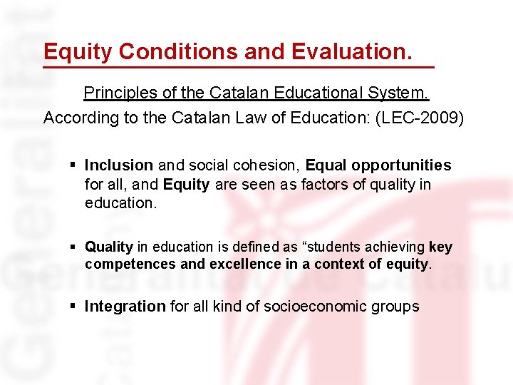 Equity Conditions and Evaluation. Principles of the Catalan Educational System. According to the Catalan