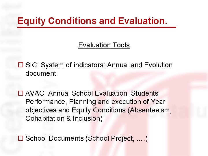 Equity Conditions and Evaluation Tools o SIC: System of indicators: Annual and Evolution document
