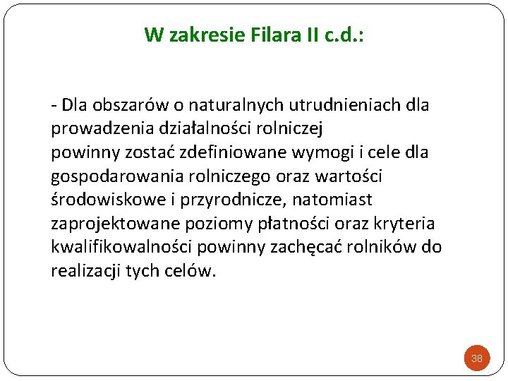 W zakresie Filara II c. d. : - Dla obszarów o naturalnych utrudnieniach dla