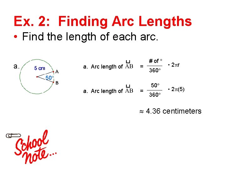 Ex. 2: Finding Arc Lengths • Find the length of each arc. a. Arc