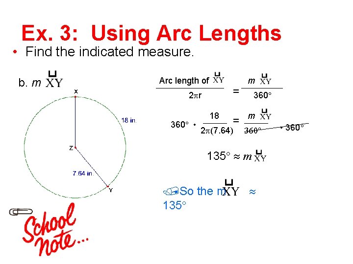 Ex. 3: Using Arc Lengths • Find the indicated measure. b. m Arc length