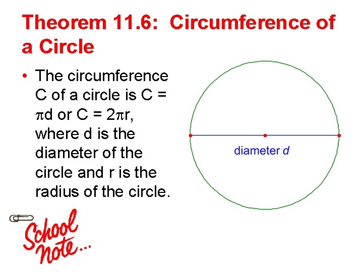 Theorem 11. 6: Circumference of a Circle • The circumference C of a circle