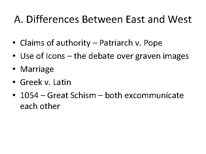 A. Differences Between East and West • • • Claims of authority – Patriarch