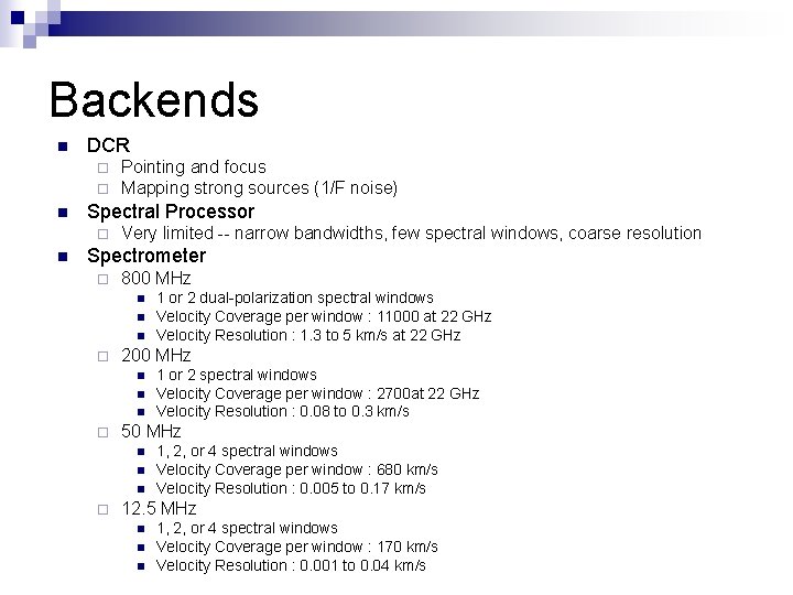 Backends n DCR ¨ ¨ n Spectral Processor ¨ n Pointing and focus Mapping