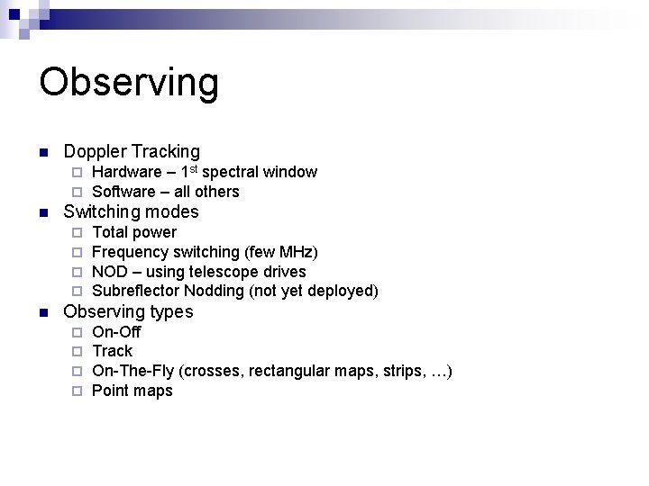 Observing n Doppler Tracking ¨ ¨ n Switching modes ¨ ¨ n Hardware –