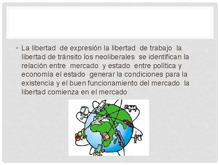  • La libertad de expresión la libertad de trabajo la libertad de tránsito