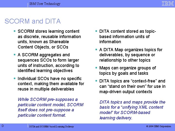 IBM User Technology SCORM and DITA SCORM stores learning content as discrete, reusable information