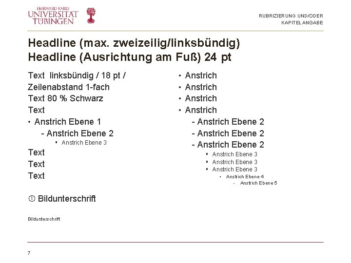 RUBRIZIERUNG UND/ODER KAPITELANGABE Headline (max. zweizeilig/linksbündig) Headline (Ausrichtung am Fuß) 24 pt Text linksbündig