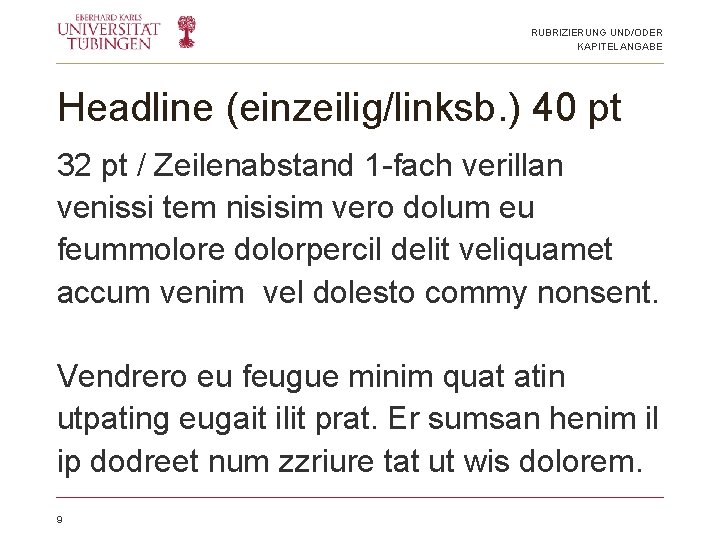 RUBRIZIERUNG UND/ODER KAPITELANGABE Headline (einzeilig/linksb. ) 40 pt 32 pt / Zeilenabstand 1 -fach