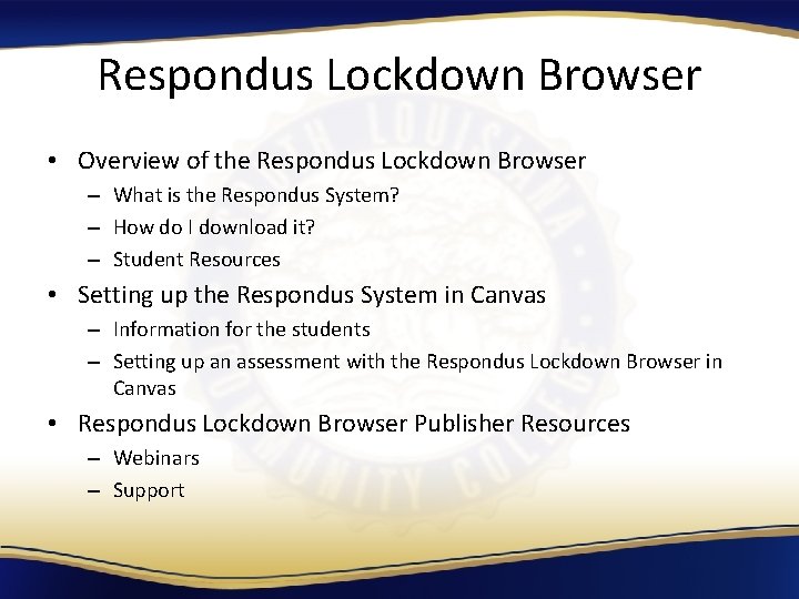 Respondus Lockdown Browser • Overview of the Respondus Lockdown Browser – What is the