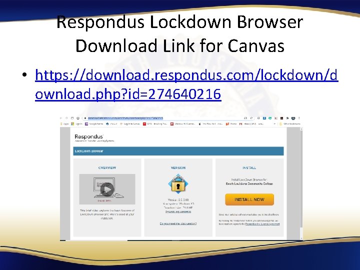 Respondus Lockdown Browser Download Link for Canvas • https: //download. respondus. com/lockdown/d ownload. php?