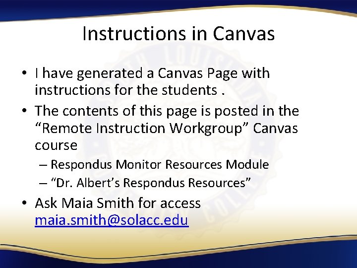 Instructions in Canvas • I have generated a Canvas Page with instructions for the