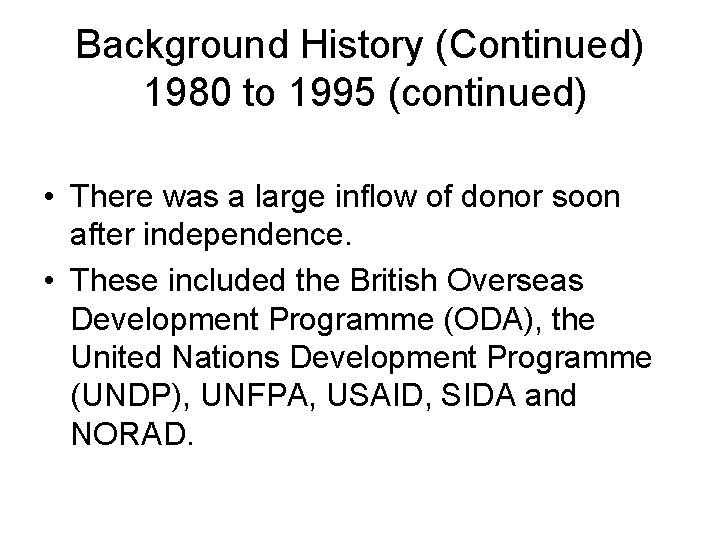 Background History (Continued) 1980 to 1995 (continued) • There was a large inflow of