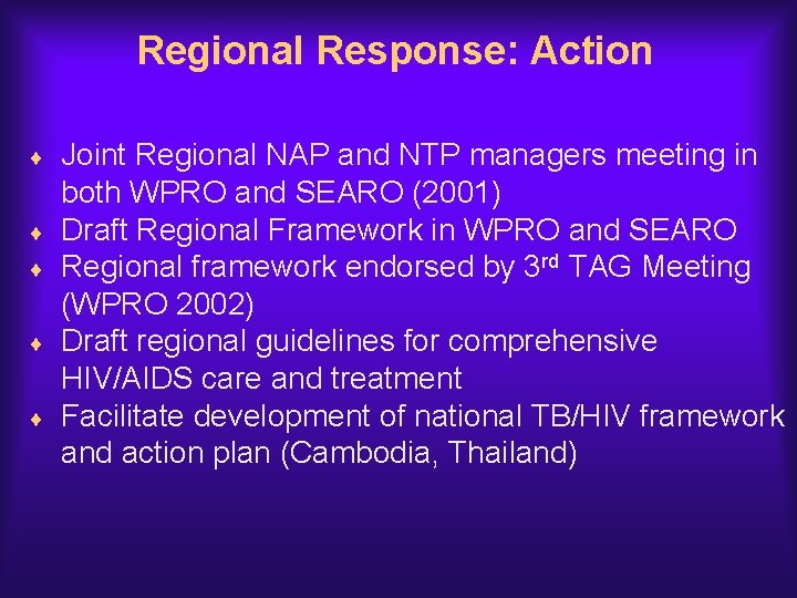 Regional Response: Action ¨ ¨ ¨ Joint Regional NAP and NTP managers meeting in