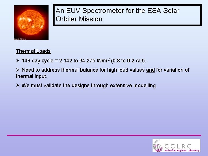 An EUV Spectrometer for the ESA Solar Orbiter Mission Thermal Loads Ø 149 day