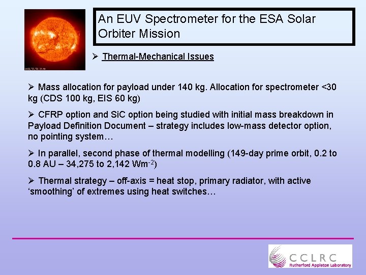 An EUV Spectrometer for the ESA Solar Orbiter Mission Ø Thermal-Mechanical Issues Ø Mass