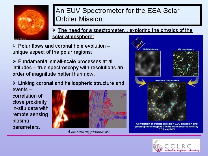An EUV Spectrometer for the ESA Solar Orbiter Mission Ø The need for a
