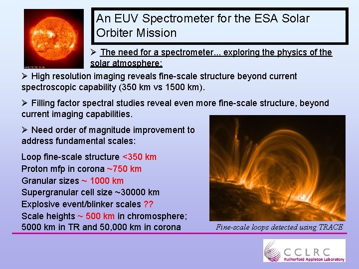 An EUV Spectrometer for the ESA Solar Orbiter Mission Ø The need for a