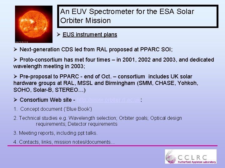 An EUV Spectrometer for the ESA Solar Orbiter Mission Ø EUS instrument plans Ø