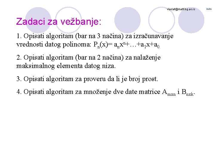 vladaf@matf. bg. ac. rs Zadaci za vežbanje: 1. Opisati algoritam (bar na 3 načina)