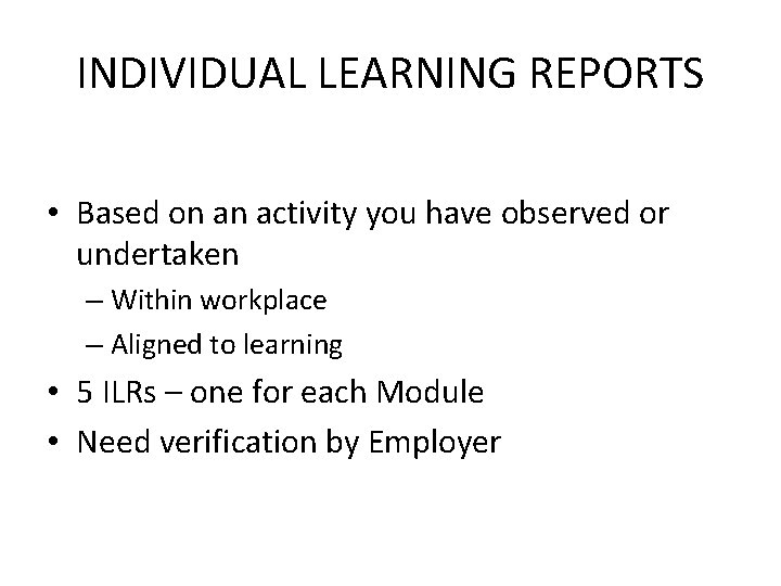 INDIVIDUAL LEARNING REPORTS • Based on an activity you have observed or undertaken –