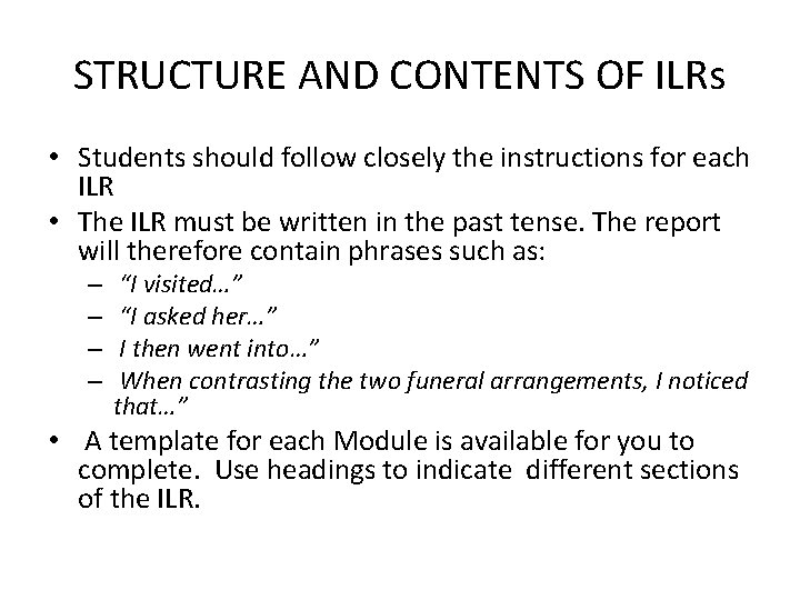 STRUCTURE AND CONTENTS OF ILRs • Students should follow closely the instructions for each