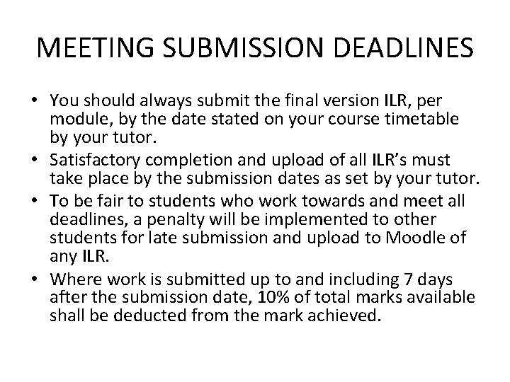 MEETING SUBMISSION DEADLINES • You should always submit the final version ILR, per module,