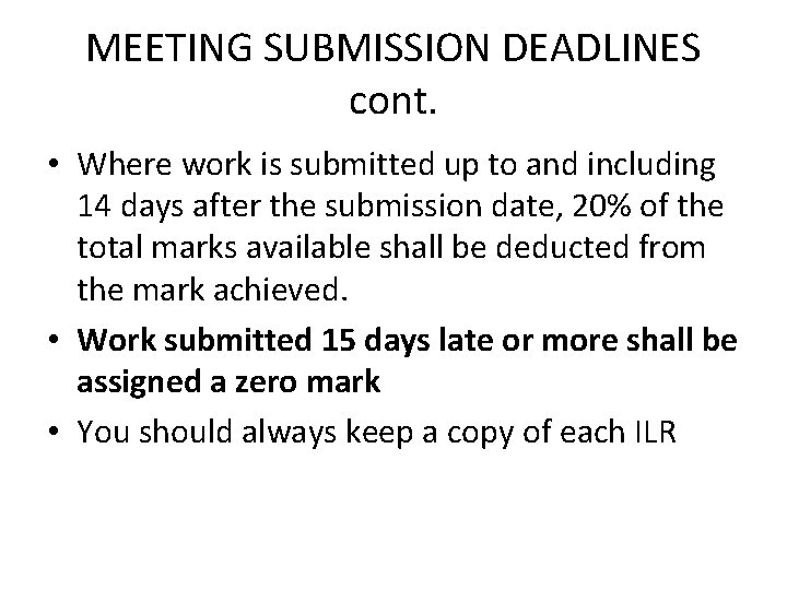 MEETING SUBMISSION DEADLINES cont. • Where work is submitted up to and including 14