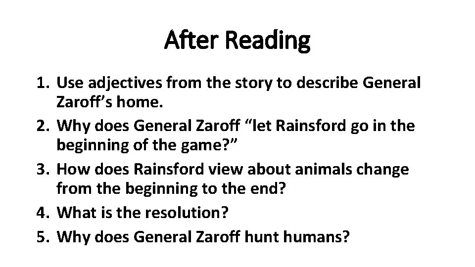 After Reading 1. Use adjectives from the story to describe General Zaroff’s home. 2.