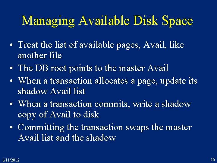 Managing Available Disk Space • Treat the list of available pages, Avail, like another