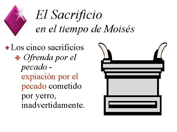 El Sacrificio en el tiempo de Moisés ✦Los cinco sacrificios ✤ Ofrenda por el