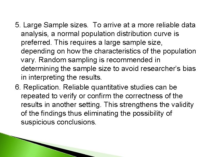 5. Large Sample sizes. To arrive at a more reliable data analysis, a normal 5. Large Sample sizes. To arrive at a more reliable data analysis, a normal